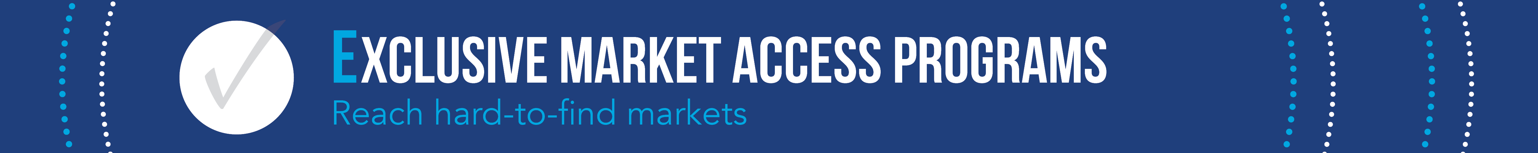 Exclusive Market Access Programs